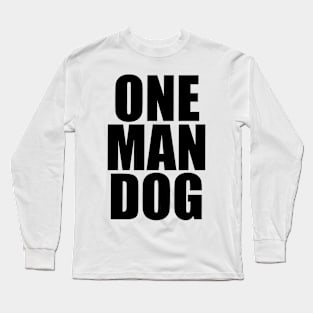 One man dog Long Sleeve T-Shirt